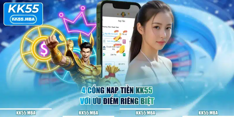 4 cổng nạp tiền KK55 với ưu điểm riêng biệt