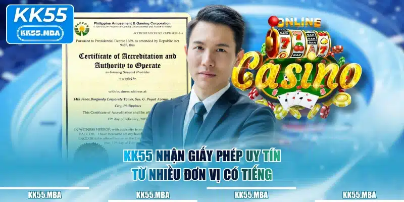 KK55 nhận giấy phép uy tín từ nhiều đơn vị có tiếng