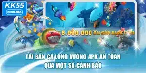 Tải Bắn Cá Long Vương APK An Toàn Qua Một Số Cảnh Bảo