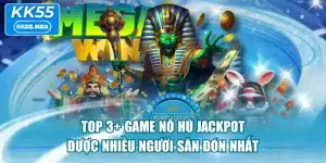 Top 3+ Game Nổ Hũ Jackpot Được Nhiều Người Săn Đón Nhất